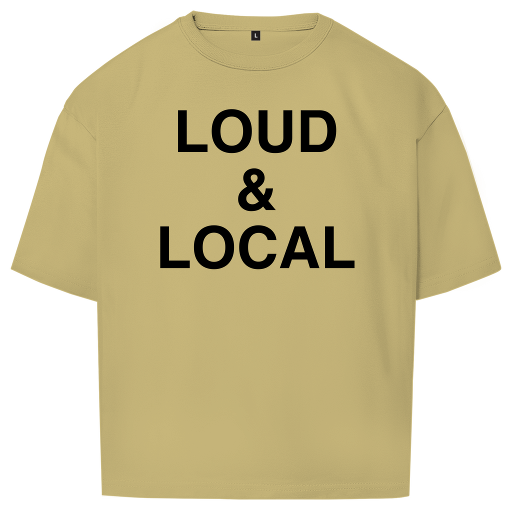 Oversize T-Shirt LOUD & LOCAL