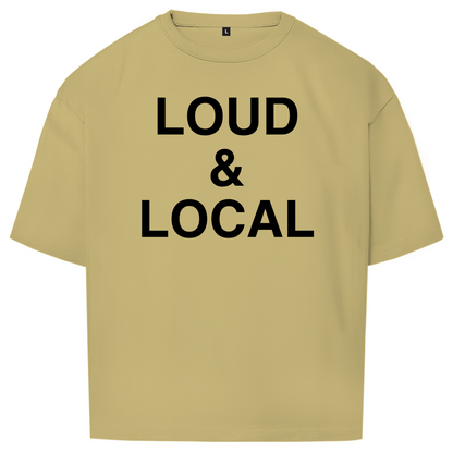 Oversize T-Shirt LOUD & LOCAL