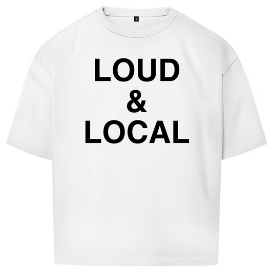 Oversize T-Shirt LOUD & LOCAL